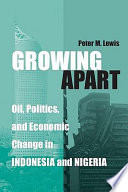 Growing apart : oil, politics, and economic change in Indonesia and Nigeria /