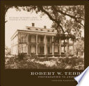 Robert W. Tebbs, photographer to architects : Louisiana plantations in 1926 /