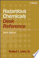 Hazardous chemicals desk reference /