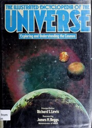 The illustrated encyclopedia of the universe : exploring and understanding the cosmos /