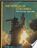 The voyages of Columbia : the first true spaceship /