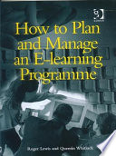 How to plan and manage an e-learning programme /
