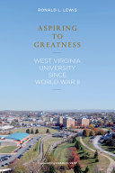 Aspiring to greatness : West Virginia University since World War II /