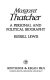 Margaret Thatcher : a personal and political biography /