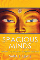Spacious minds : trauma and resilience in Tibetan Buddhism /