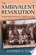 The ambivalent revolution : forging state and nation in Chiapas, 1910-1945 /