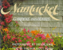 Nantucket : gardens and houses /