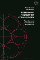 Rethinking philosophy for children : Agamben and education as pure means /