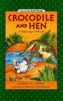 Crocodile and hen : a Bakongo folktale /