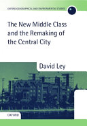The new middle class and the remaking of the central city /