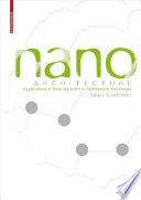 Nano materials in architecture, interior architecture, and design /