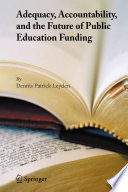 Adequacy, accountability, and the future of public education funding /