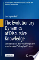The Evolutionary Dynamics of Discursive Knowledge : Communication-Theoretical Perspectives on an Empirical Philosophy of Science /