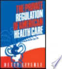 The private regulation of American health care /