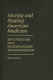 Moving and shaking American medicine : the structure of a socioeconomic transformation /