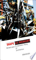 Shape as memory : a geometric theory of architecture /