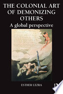 The colonial art of demonizing others : a global perspective /