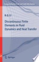 Discontinuous finite elements in fluid dynamics and heat transfer /