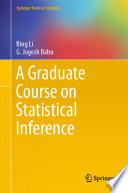 A Graduate Course on Statistical Inference /