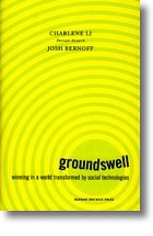 Groundswell : winning in a world transformed by social technologies /