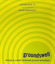 Groundswell : winning in a world transformed by social technologies /
