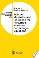 Invariant manifolds and fibrations for perturbed nonlinear Schrödinger equations /