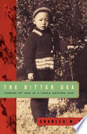The bitter sea : coming of age in a China before Mao /