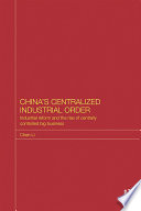 China's centralized industrial order : industrial reform and the rise of centrally controlled big business /