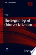 The Beginnings of Chinese Civilization /