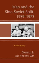 Mao and the Sino-Soviet split, 1959-1973 : a new history /