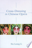 Cross-dressing in Chinese opera /