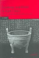 Landscape and power in early China : the crisis and fall of the Western Zhou, 1045-771 BC /