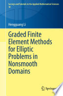Graded Finite Element Methods for Elliptic Problems in Nonsmooth Domains /