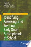 Identifying, assessing, and treating early onset schizophrenia at school /