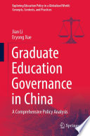 Graduate Education Governance in China : A Comprehensive Policy Analysis /