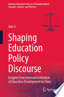 Shaping Education Policy Discourse : Insights From Internationalization of Education Development in China /