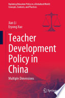 Teacher Development Policy in China : Multiple Dimensions /