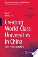 Creating World-Class Universities in China  : Ideas, Policies, and Efforts /