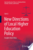 New Directions of Local Higher Education Policy : Insights from China /