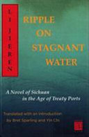 Ripple on stagnant water : a novel of Sichuan in the age of treaty ports /