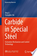 Carbide in Special Steel : Formation Mechanism and Control Technology /