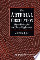 The arterial circulation : physical principles and clinical applications /