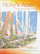 Ricky's atlas : mapping a land on fire /