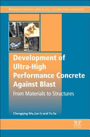 Development of Ultra-High Performance Concrete against Blasts : From Materials to Structures.