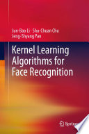 Kernel learning algorithms for face recognition /