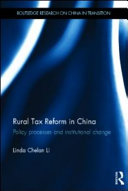 Rural tax reform in China : policy process and institutional change /