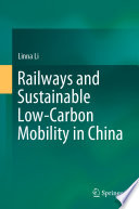 Railways and Sustainable Low-Carbon Mobility in China /