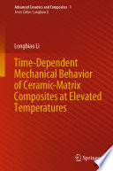 Time-Dependent Mechanical Behavior of Ceramic-Matrix Composites at Elevated Temperatures /
