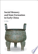 Social memory and state formation in early China /