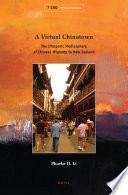 A virtual Chinatown : the diasporic mediasphere of Chinese migrants in New Zealand /